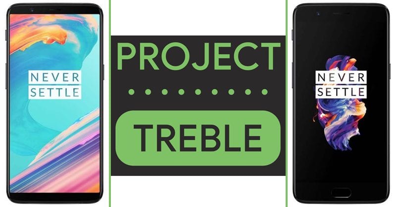 OnePlus 5 & OnePlus 5T Receive UNOFFICIAL Project Treble Support