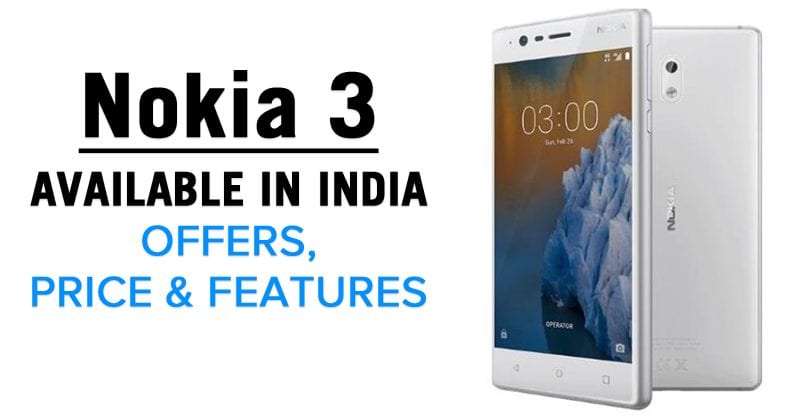 يتم طرح Nokia 3 للبيع في الهند: السعر والميزات