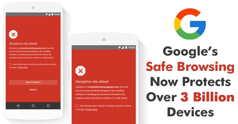 Google: Safe Browsing Is Quietly Protecting 3 BILLION Devices