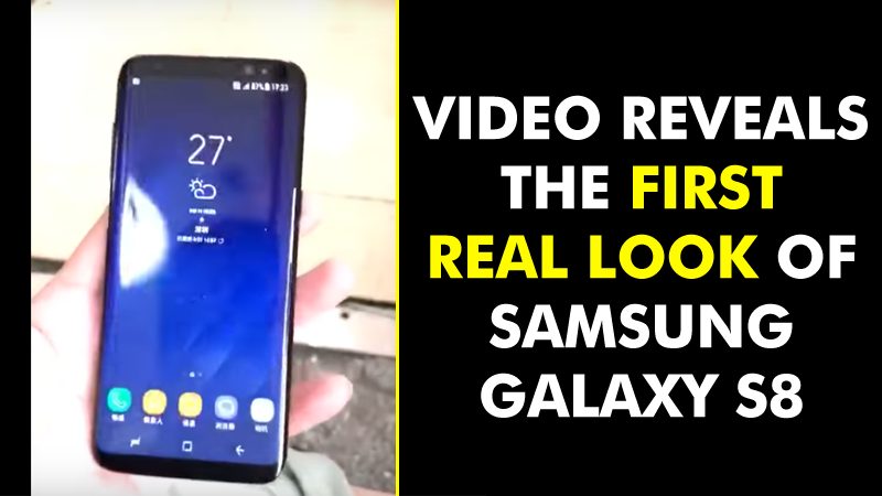 This 8-Second Video Reveals The Real Samsung Galaxy S8