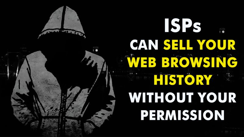 ISPs Can Now Sell Your Web Browsing History Without Your Permission