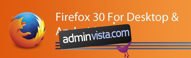 ميزات جديدة في Firefox 30 لأجهزة سطح المكتب وأجهزة Android