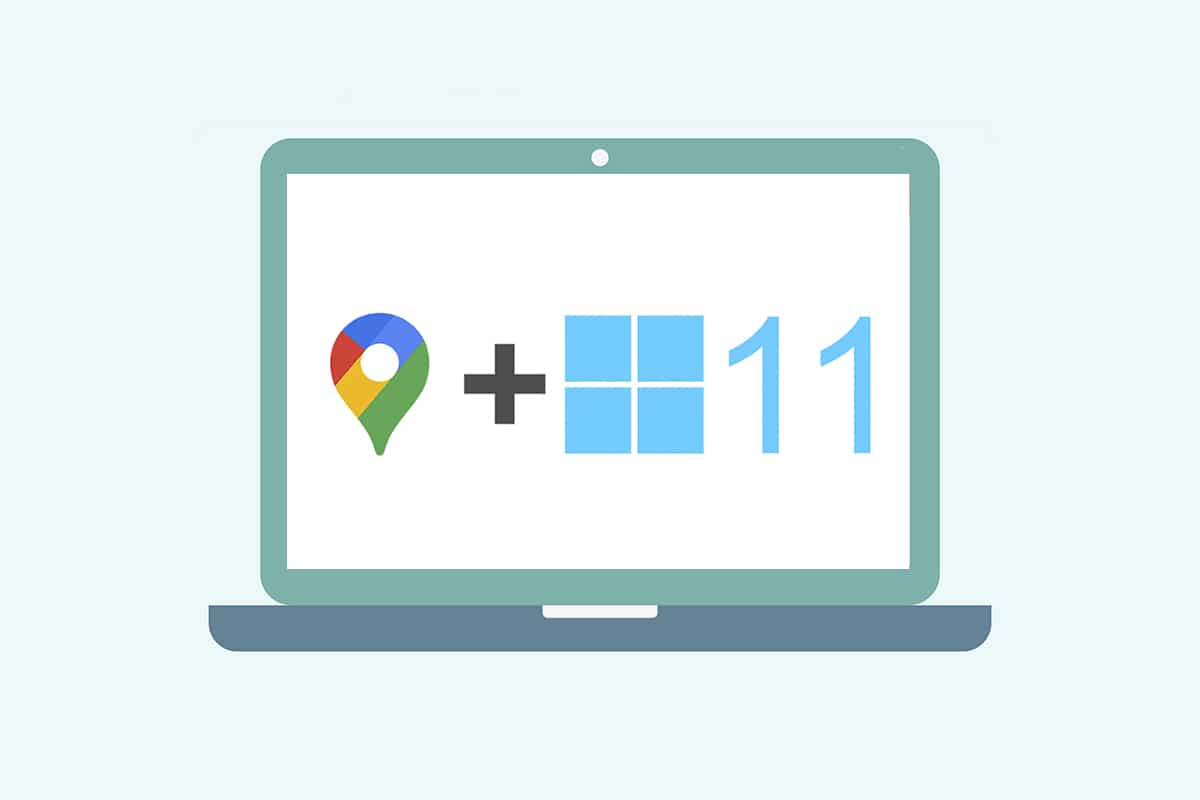 كيفية تنزيل خرائط Google لـ Windows 11