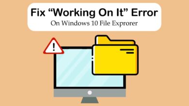 اصلحه Windows 10 File Explorer يعمل على خطأ