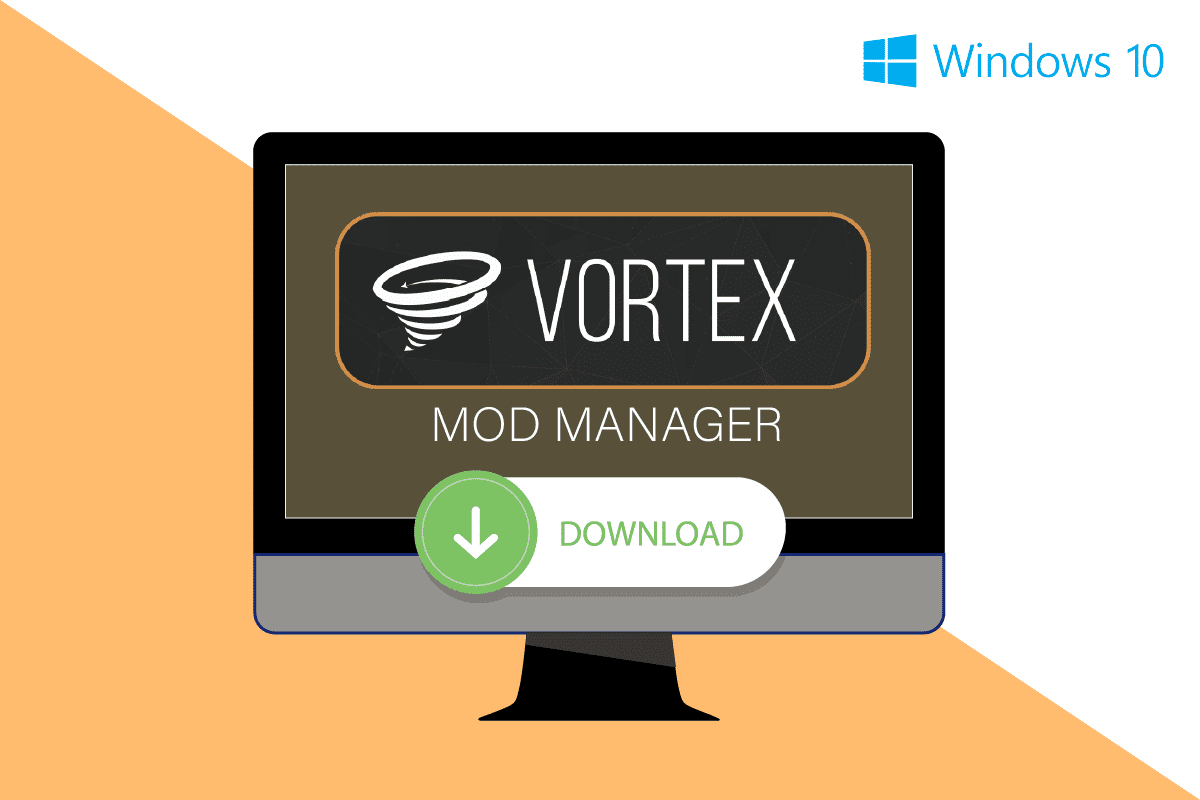 كيفية أداء Vortex Mod Manager تنزيل Windows 10