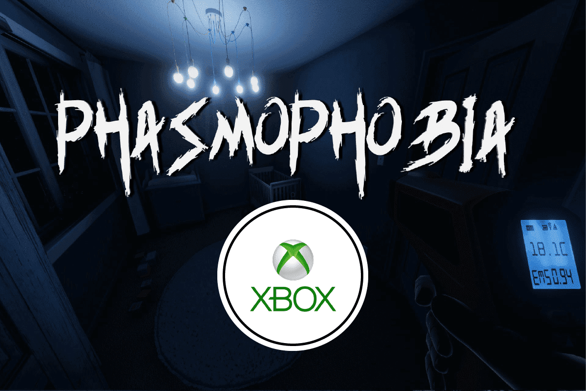 هل Phasmophobia على Xbox One؟