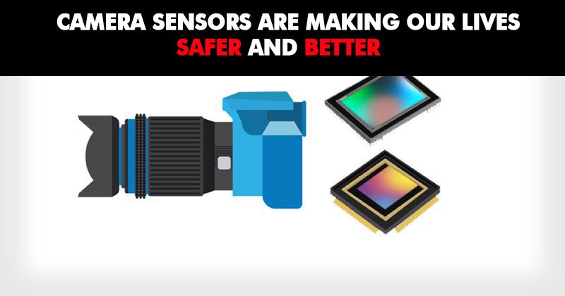 How Camera Sensors are making Our Lives Safer and Better