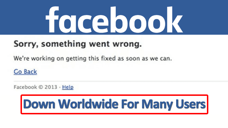 Facebook Down Worldwide For Many Users
