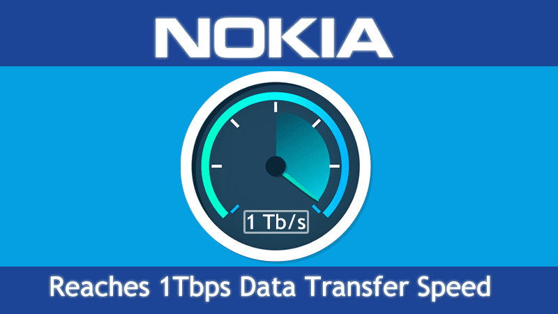 Nokia Reaches 1Tbps Data Transfer Speed