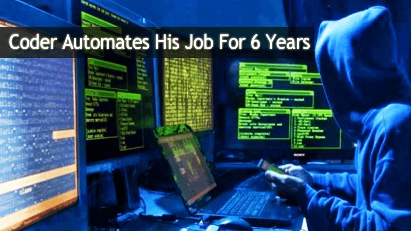This Coder Automates His Job For 6 Years And Gets Fired After Forgetting How To Code