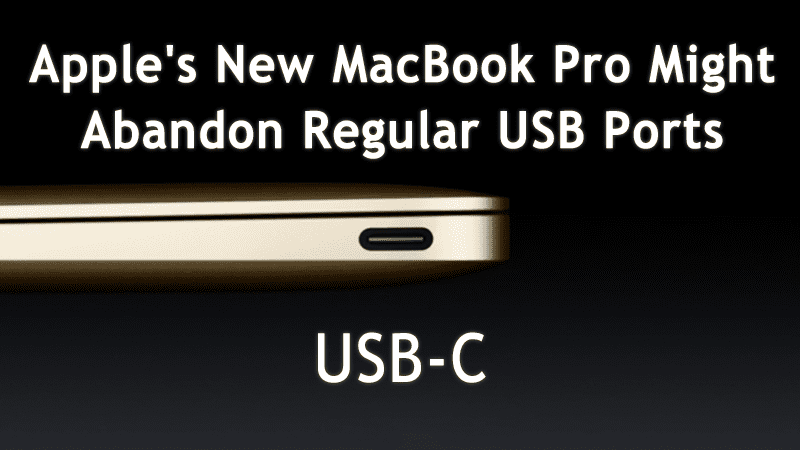 Appleقد يتخلى MacBook Pro الجديد عن منافذ USB العادية 1