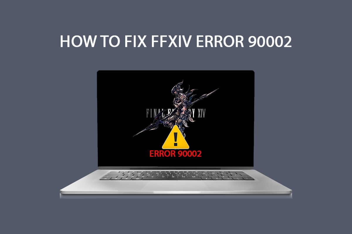 إصلاح خطأ FFXIV 90002 i Windows 10