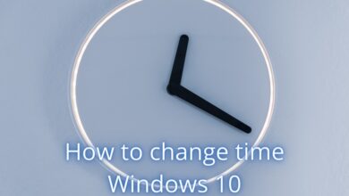 كيف تغير الوقت في Windows 10