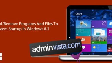 كيفية إضافة / إزالة البرامج والملفات لبدء تشغيل النظام بتنسيق Windows 8.1