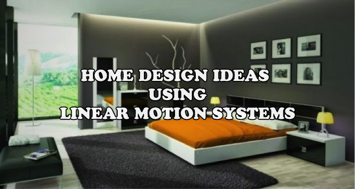 أفكار تصميم المنزل باستخدام أنظمة الحركة الخطية 1
