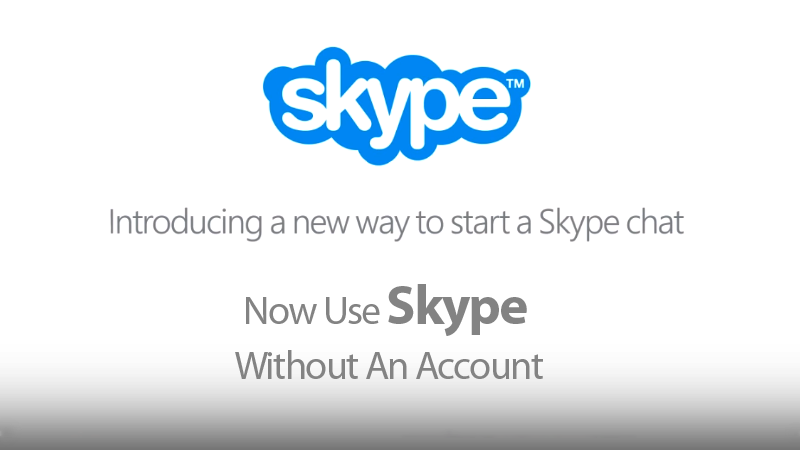 الآن يمكن لأي شخص استخدامها Skype بدون حساب 1