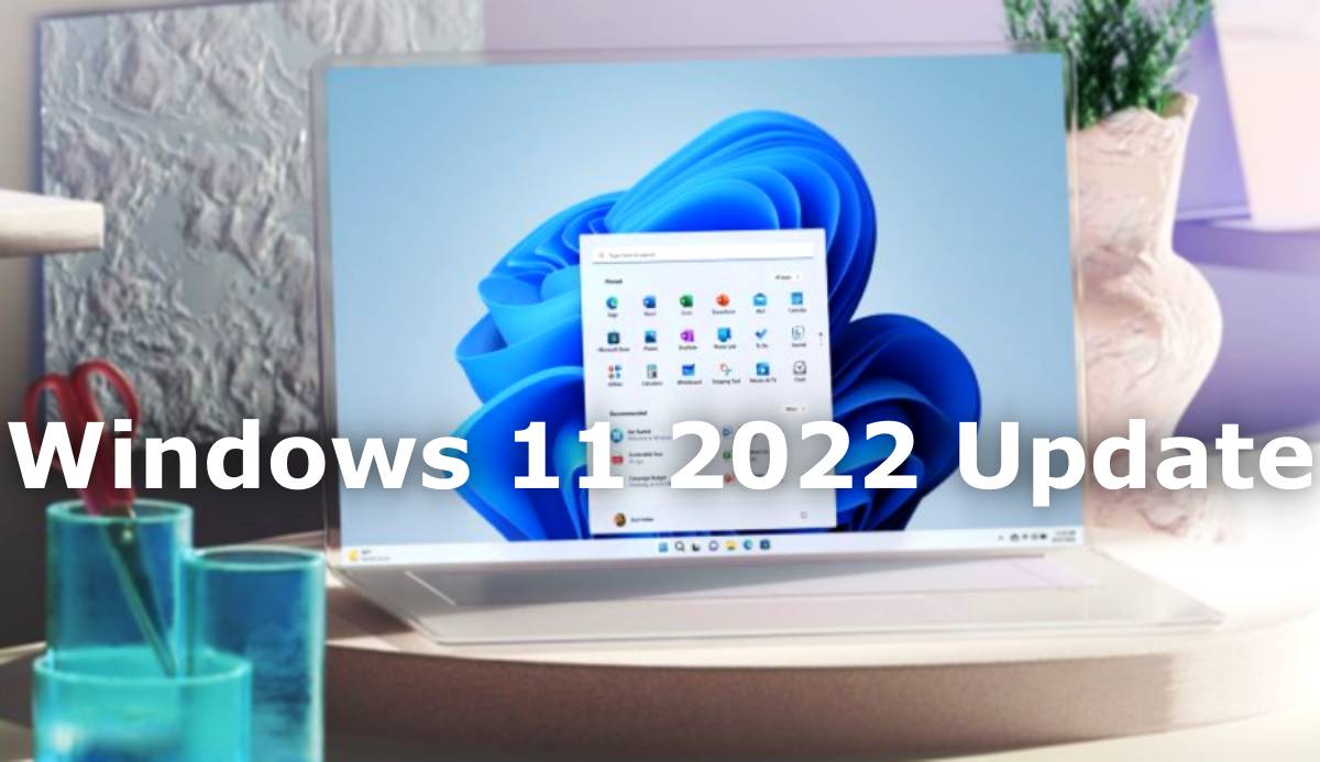 بدأت Microsoft في طرحها Windows 11 2022 تحديث