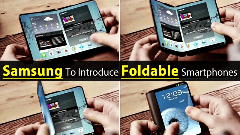 Samsung To Introduce Two Foldable Smartphone Models In 2017