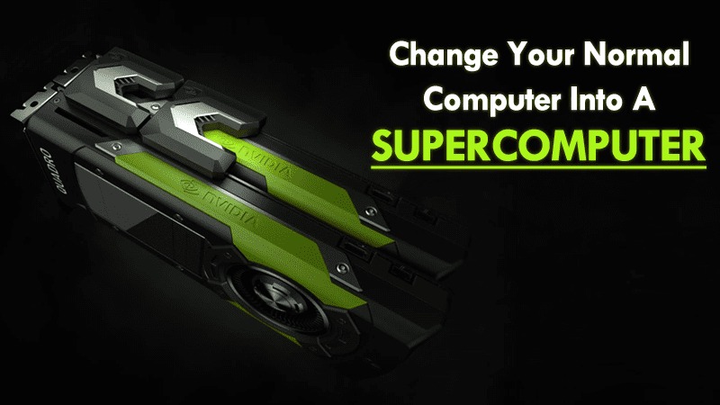 This New Graphics Card Will Change Your Normal Computer Into A Supercomputer