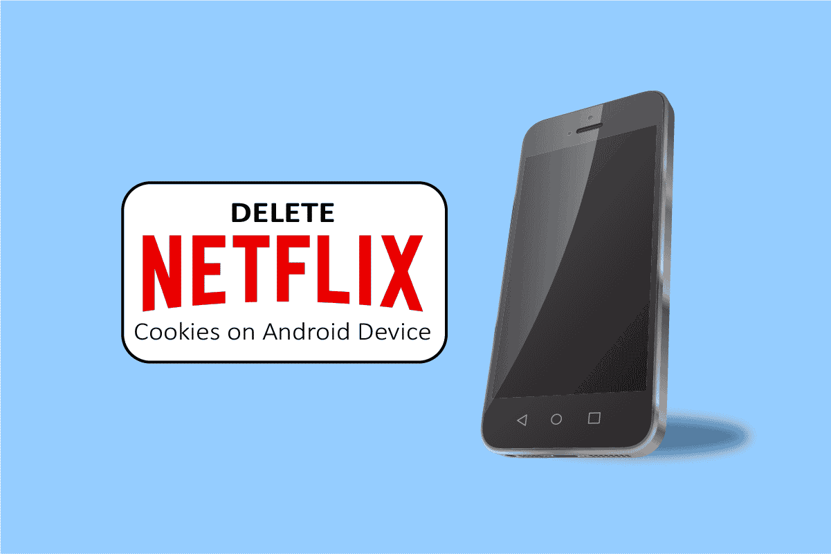 كيفية حذف ملفات تعريف ارتباط Netflix على Android 1