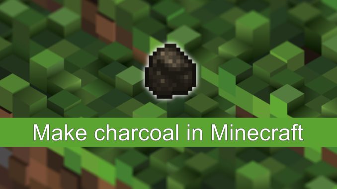 كيفية صنع الفحم في Minecraft 1